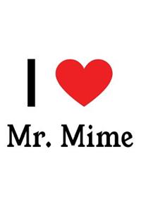 I Love Mr.Mime: Mr.Mime Designer Notebook