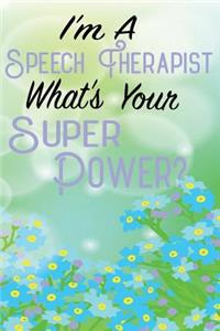 I'm a Speech Therapist What's Your Super Power?