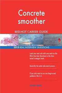 Concrete smoother RED-HOT Career Guide; 2512 REAL Interview Questions