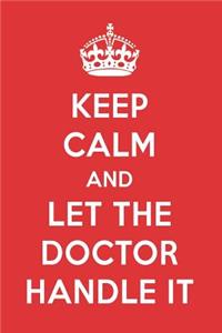 Keep Calm and Let the Doctor Handle It: The Doctor Designer Note Book