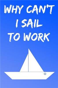 Why Can't I Sail to Work