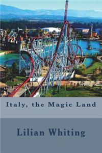 Italy, the Magic Land