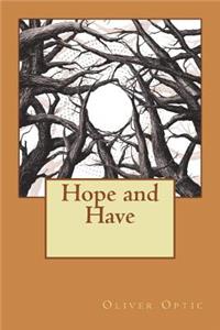 Hope and Have