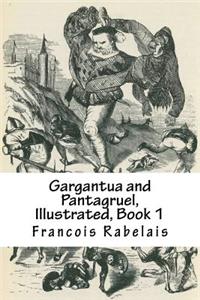 Gargantua and Pantagruel, Illustrated, Book 1