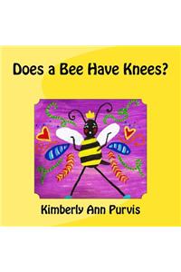 Does a Bee Have Knees?