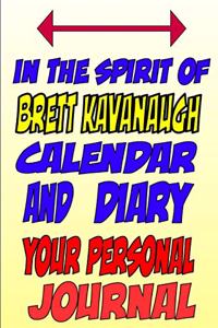 In the Spirit of Brett Kavanaugh Calendar and Diary Your Personal Journal