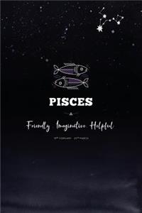Pisces Friendly. Imaginative. Helpful
