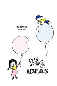 My Little Book of Big Ideas