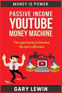 Passive Income Youtube Money Machine