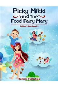 Pickey Mikki and the Food Fairy Mary