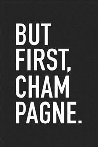 But First Champagne