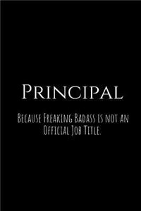 Principal Because Freaking Badass Is Not an Official Job Title.