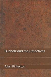 Bucholz and the Detectives