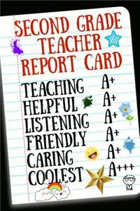 Second Grade Teacher Report Card: Inspirational Notebook for Appreciation, Thank You or School Retirement