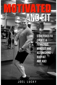 Motivated and Fit