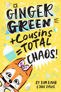 Ginger Green + Cousins = Omg Chaos!