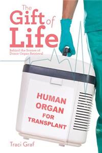 Gift of Life: The Reality Behind Donor Organ Retrieval