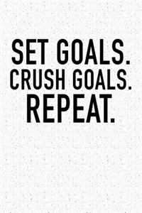 Set Goals Crush Goals Repeat