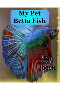 My Pet Betta Fish Log Book