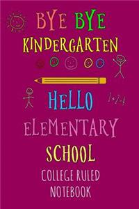 Bye Bye Kindergarten Hello Elementary