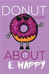 Donut Worry about It Be Happy