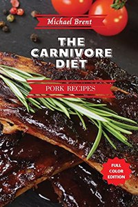 Carnivore Diet Cookbook - Pork Recipes