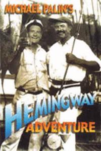 Michael Palin's Hemingway Adventure