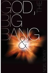 God, The Big Bang and Bunsen-Burning Issues