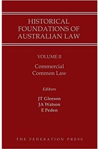 Historical Foundations of Australian Law - Volume II: Commercial Common Law