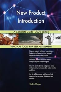 New Product Introduction A Complete Guide - 2020 Edition
