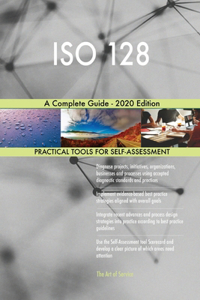 ISO 128 A Complete Guide - 2020 Edition