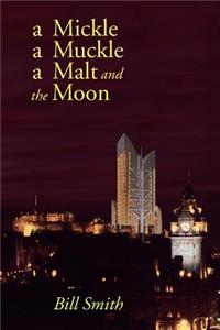 A Mickle, a Muckle, a Malt and the Moon