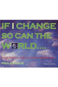 If I Change, So Can the World