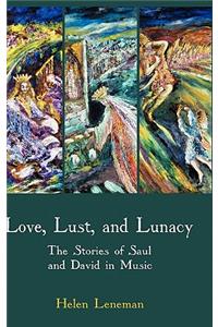 Love, Lust, and Lunacy