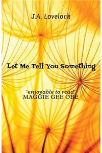 Let Me Tell You Something