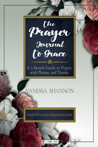 The Prayer Journal To Grace