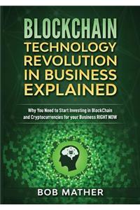 Blockchain Technology Revolution in Business Explained