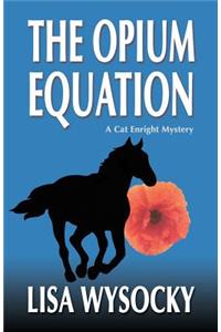 The Opium Equation: A Cat Enright Equestrian Mystery