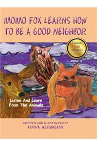 MoMo Fox Learns How To Be A Good Neighbor