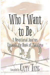 Who I Want to Be