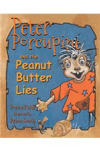 Peter Porcupine and the Peanut Butter Lies