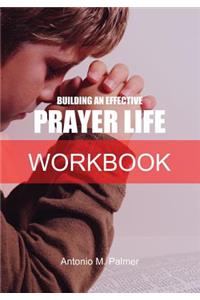 Building an Effective Prayer Life Workbook