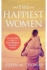 Happiest Women: Secrets from the Dad-Daughter Research Project