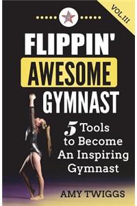 Flippin' Awesome Gymnast Vol. III