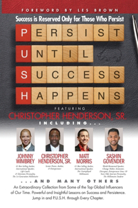 P. U. S. H. Persist until Success Happens Featuring Christopher Henderson, Sr.