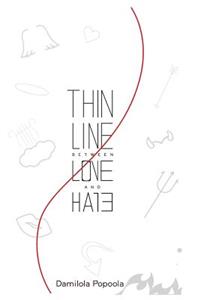 Thin Line Between Love and Hate.