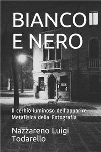 Bianco E Nero: Metafisica Della Fotografia: Metafisica Della Fotografia