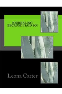 Journaling Because I Said SO!
