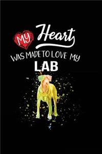My Heart Was Made To Love My Lab