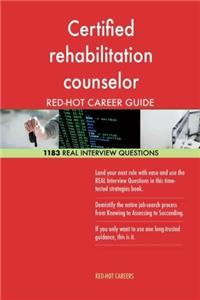 Certified Rehabilitation Counselor RedHot Career; 1183 Real Interview Questions
